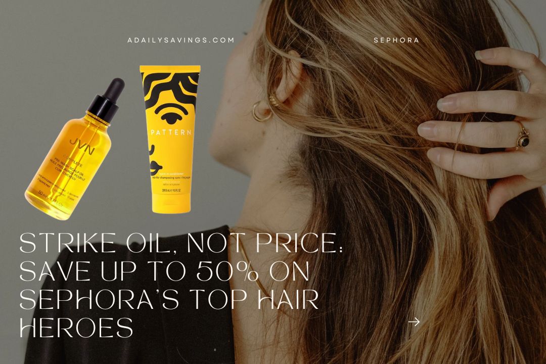 Final Call for Fabulous Hair: Sephora Deals Wrap Up Today