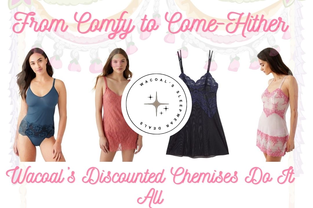 Slip Into Something Hotter: Wacoal Chemises Are Up to 70% Off